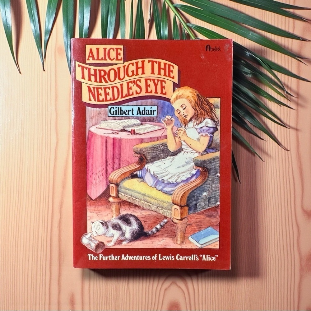 Vintage Alice Through the Needle’s Eye – Gilbert Adair (1988 Paperback)